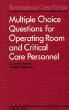 Multiple Choice Questions for Operating Room and Critical Care Personnel (Emergency care series)