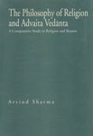 Philosophy of Religion and Advaita Vedanta: A Comparative Study in Religion and Reason: No. 231 (Sri Garib Dass Oriental S.) - Retail Maharaj