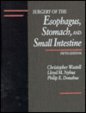 Surgery of the Esophagus, Stomach and Small Intestine