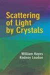 Scattering of Light by Crystals