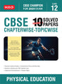 Cbse 10 Years (2024-2015) Chapterwise Topicwise Solved Papers Class 12 Physical Education (Pyq) Book - Cbse Champion For 2025 Exam | Cbse Question Bank With Sample Papers - Retail Maharaj