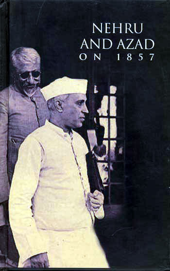NEHRU AND AZAD ON 1857 - Retail Maharaj