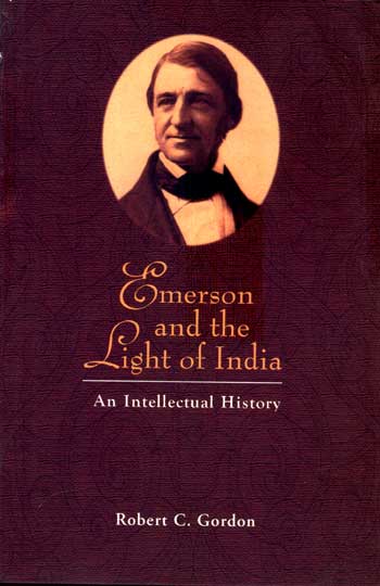 EMERSON AND THE LIGHT OF INDIA An Intellectual History - Retail Maharaj