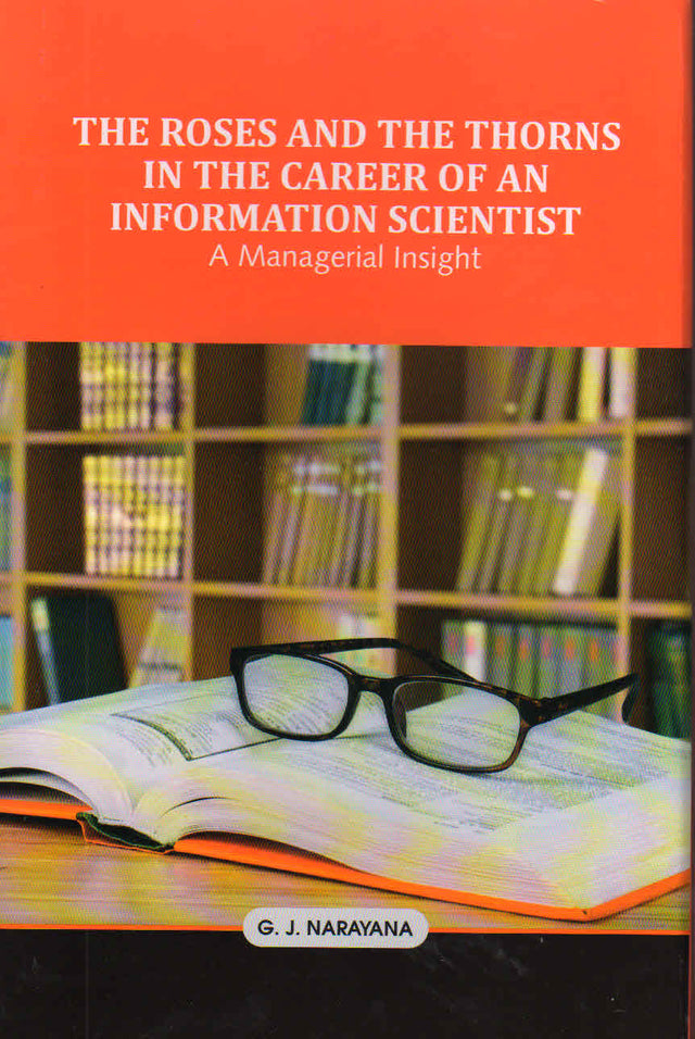 THE ROSES AND THE THORNS IN THE CAREER OF AN INFORMATION SCIENTIST: A Managerial Insight - Retail Maharaj