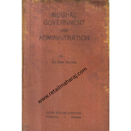 mughal government and administration 1st edition - Retail Maharaj