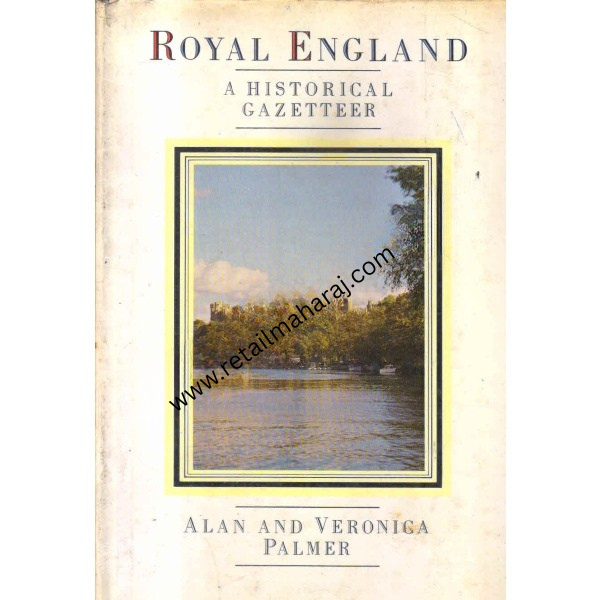 Royal England a Historical Gazetteer 1st edition - Retail Maharaj