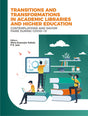 TRANSITIONS AND TRANSFORMATIONS IN ACADEMIC LIBRARIES AND HIGHER EDUCATION Contemplations and Savoir Faire During COVID-19 - Retail Maharaj