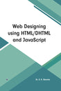 Web Designing using HTML DHTML and JavaScript  Author Name: Dr. - Retail Maharaj