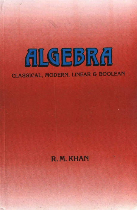 Algebra [Classical, Modern, Linear and Boolean] - Retail Maharaj