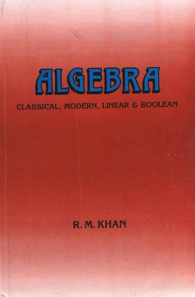Algebra [Classical, Modern, Linear and Boolean] - Retail Maharaj
