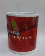 Ceramic Printed Coffee Mug (Life begins where fear ends) - Retail Maharaj
