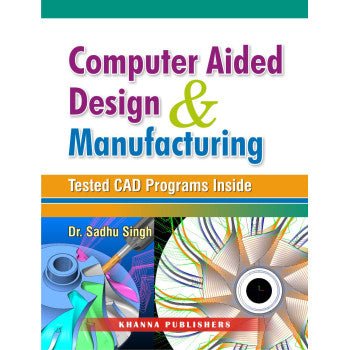 Computer Aided Design and Manufacturing (Test CAD Programs Inside)