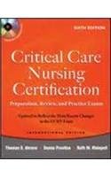 Critical Care Nursing Certification With Cd(prepar.review And Practice Exam)(ie):6/e 2010