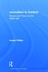 Journalism in Context: Practice and Theory for the Digital Age - Retail Maharaj