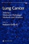 Lung Cancer: Volume 1: Molecular Pathology Methods And Reviews