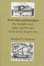 Port Cities and Intruders: The Swahili Coast, India and Portugal in the early Modern Era (Johns Hopkins Symposium in Comparative History) - Retail Maharaj