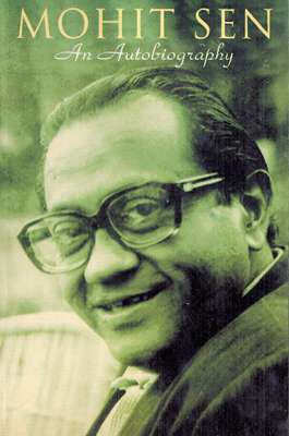 MOHIT SEN : AN AUTOBIOGRAPHY - Retail Maharaj