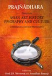 Prajnadhara: Essays on Asian Art History Epigraphy and Culture in Honour of Gouriswar Bhattacharya (2 Vols. Set) - Retail Maharaj