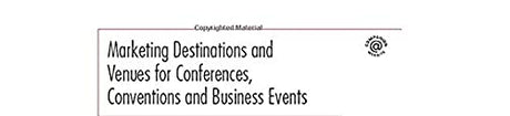 Marketing Destinations and Venues for Conferences, Conventions and Business Events (Events Management) - Retail Maharaj