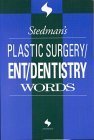 Stedman's Plastic Surgery/Ent/Dentistry Words