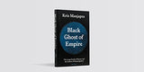 Black Ghost of Empire: The Long Death of Slavery and the Failure of Emancipation - Retail Maharaj