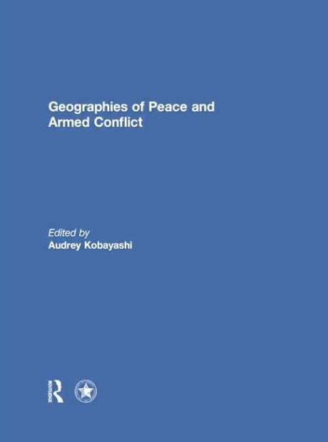 Geographies of Peace and Armed Conflict - Retail Maharaj