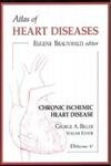 Chronic Ischemic Heart Disease: Vol. 5 (Atlas of Heart Diseases S.)