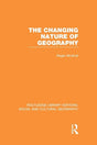 The Changing Nature of Geography (Routledge Library Editions: Social and Cultural Geography) - Retail Maharaj