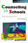 Counselling in Schools: New Perspectives (Cassell Studies in Pastoral Care & Personal & Social Education)