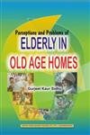 Perceptions and Problems of Elderly in Old Age Homes