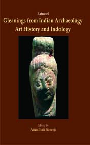 Ratnasri: Gleanings from Indian Archaeology, Art History and Indology: Papers Presented in Memory of Dr. N R Banerji (1st) - Retail Maharaj