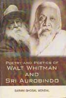 Poetry and Poetics of Walt Whitman and Sri Aurobindo - Retail Maharaj