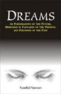 Dreams: As Foreshadows of the Future, Mirrored in Fantasies of the Present and Fixations of the Past - Retail Maharaj
