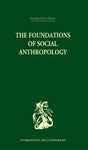The Foundations of Social Anthropology (Routledge Library Editions - Anthropology and Ethnography, 13) - Retail Maharaj