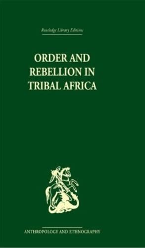 Order and Rebellion in Tribal Africa (Routledge Library Editions: Anthropology and Ethnography) - Retail Maharaj