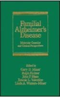 Familial Alzheimer's Disease: Molecular Genetics and Clinical Perspectives (Neurological Disease and Therapy)