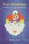 Yoga Psychology: A Handbook of Yogic Psychotherapy - Retail Maharaj