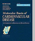 Molecular Basis of Heart Disease: A Companion to Braunwalds's "Heart Disease"