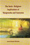 The Socio-Religious Implications of Vanaprastha and Samnyasa - Retail Maharaj