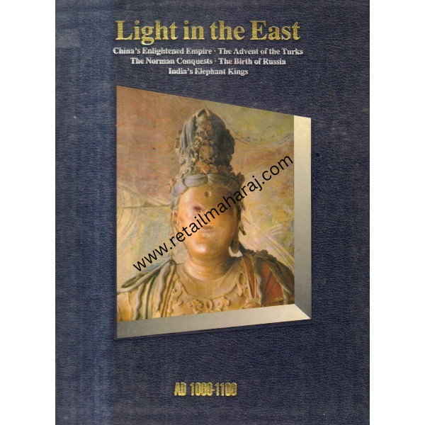 Light in the East AD 1000-1100 [time life books] - Retail Maharaj