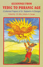 GLEANINGS FROM VEDIC TO PURANIC AGE - Retail Maharaj
