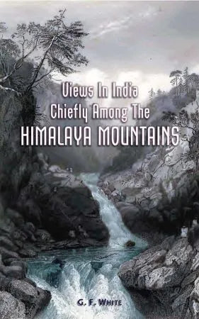Views in India Chiefly among the Himalaya Mountains - Retail Maharaj