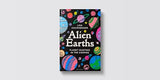 Alien Earths: Planet Hunting in the Cosmos - Retail Maharaj