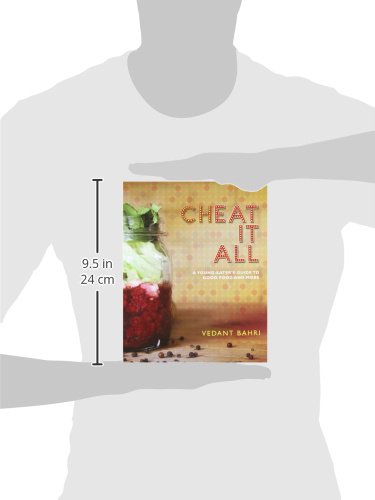 Cheat It All: A Young-Eater's Guide to Good Food and More