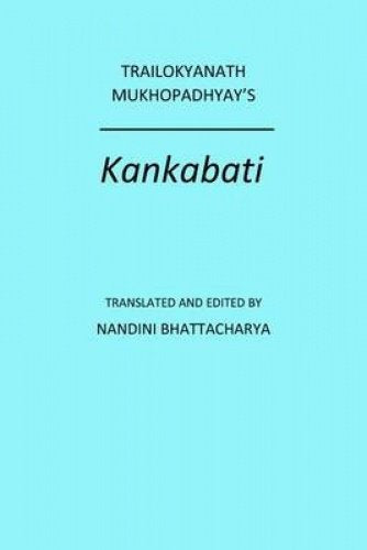 TRAILOKYANATH MUKHOPADHYAY'S KANKABATI [HB]