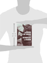 On Knowing and Not Knowing in the Anthropology of Medicine - Retail Maharaj