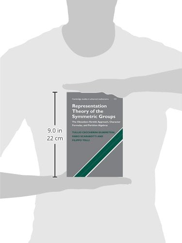 Representation Theory of the Symmetric Groups: The Okounkov-Vershik Approach, Character Formulas, and Partition Algebras: 121 (Cambridge Studies in Advanced Mathematics)
