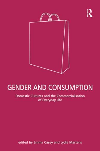 Gender and Consumption: Domestic Cultures and the Commercialisation of Everyday Life - Retail Maharaj