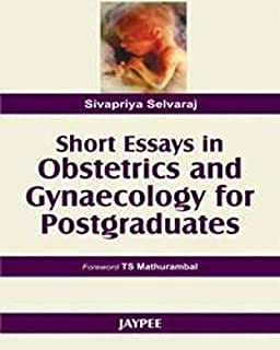 Short Essays In Obsterics & Gynaecology For Postgraduates