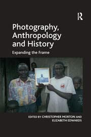Photography, Anthropology and History: Expanding the Frame - Retail Maharaj